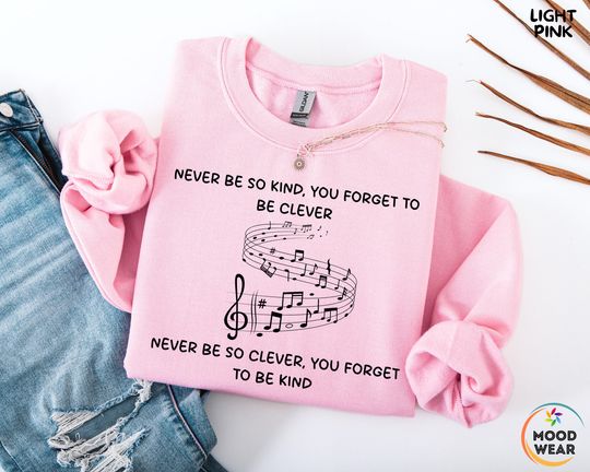 Discover Floral Quotes Shirt, Never Be So Clever You Forget To Be Kind Sweatshirt, Positive Quote Tee Marjorie lyrics Taylor merch Sweatshirt