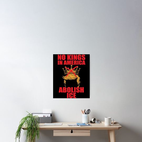 Discover No Kings In America Anti Trump Anti ICE Protest Activist Poster