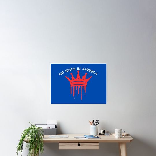 Discover No Kings In America II Poster, Anti Donald Trump Poster