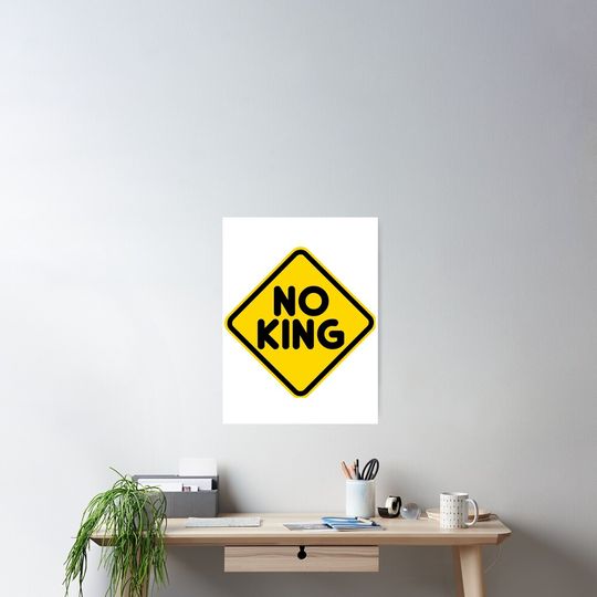 Discover No King - Yellow Poster, Anti Donald Trump Poster