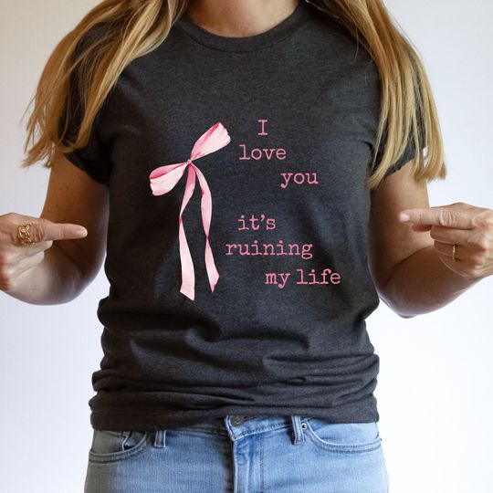Discover I love you it's ruining my life Teeshirt / clothing /sweatshirt / gift / TTPD / Cute sweatshirt / Gifts for Her/trending / Taylorr Swifts