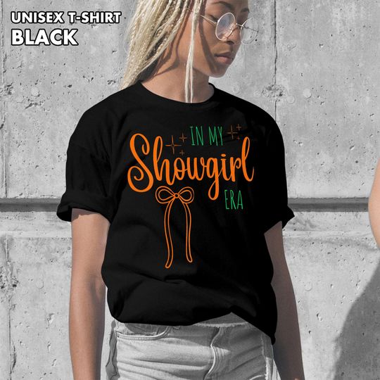 Discover In My Showgirl Era Funny Glam Confident Trendy Quote Life Essential T-Shirt