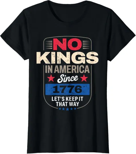 Discover No Kings in America Since 1776 Outfit  Protest Ladies' T-Shirt