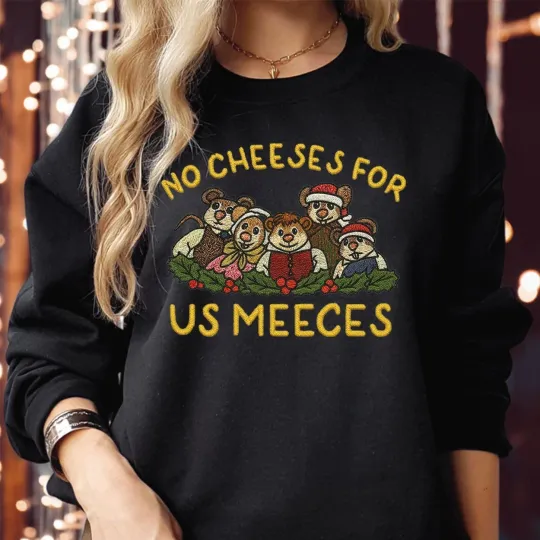 Discover No Cheeses For Us Meeces Funny Christmas Movie Shirt Xmas Sweatshirt Hoodie 5349