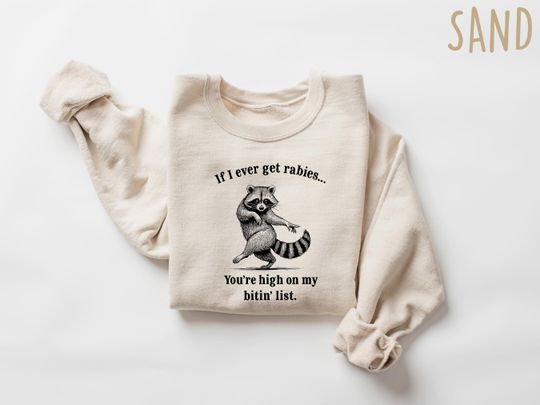 Discover If I Ever Get Rabies Youre High on My Bitin List, Funny Raccoon Shirt,Funny Viral Shirt, Meme Shirt,Viral Shirt,Funny Shirt,Trendy Shirt