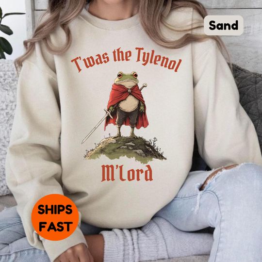 Discover Tylenol Sweatshirt, Twas the Tylenol M'lord Funny Anti RFK Frog Liberal Meme Sweatshirt