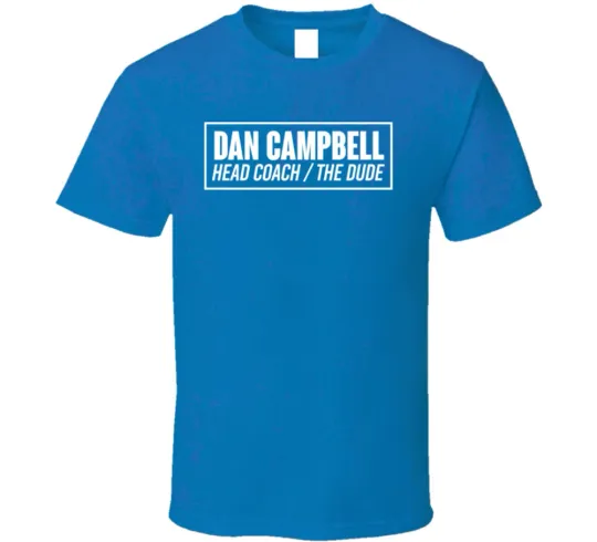 Discover Dan Campbell Detroit Football Coach The Dude Sign T-Shirt