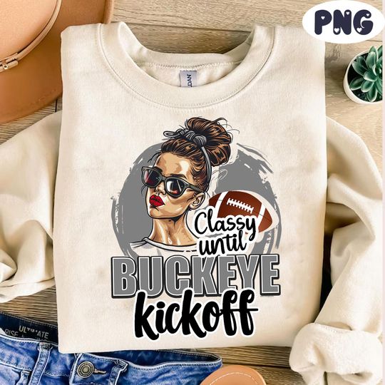 Discover Classy Until Kickoff Buckeye png Football PNG Teams PNG