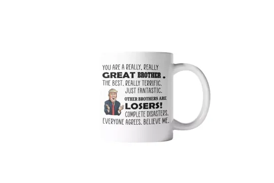 Discover Donald Trump Funny Great Brother Coffee Mug Best Gifts For Brothers 11oz Mug