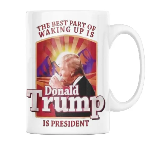 Discover Donald Trump Funny The Best Part Of Waking Up  11 oz Coffee Tea Mug