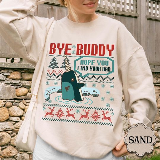 Discover Bye Buddy Find Your Dad Ugly Christmas Sweatshirt: Narwhal Holiday Movie