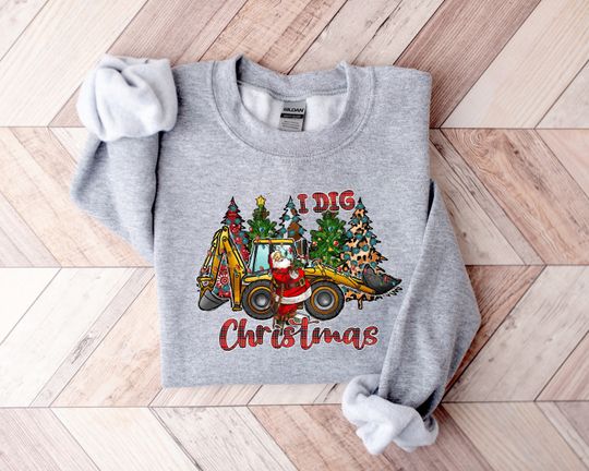 Discover I Dig Christmas Sweatshirt, I Dig Christmas Shirt, Funny Christmas Shirt, Christmas Sweater, Christmas Gift, Christmas Sweatshirt, Santa Tee