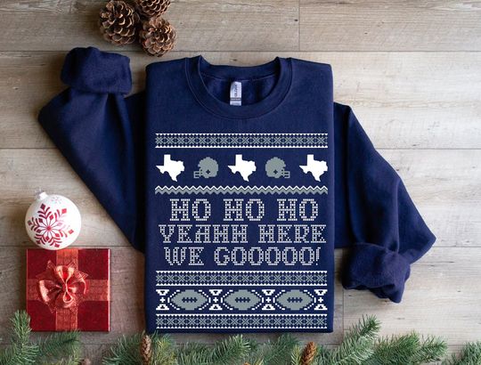 Discover Ho Ho Ho Yeahhh Here We Gooo Christmas Sweatshirt, Dallas Fan Christmas Sweatshirt, Dallas Christmas Shirt, Funny Cowboys Fan Christmas Gift