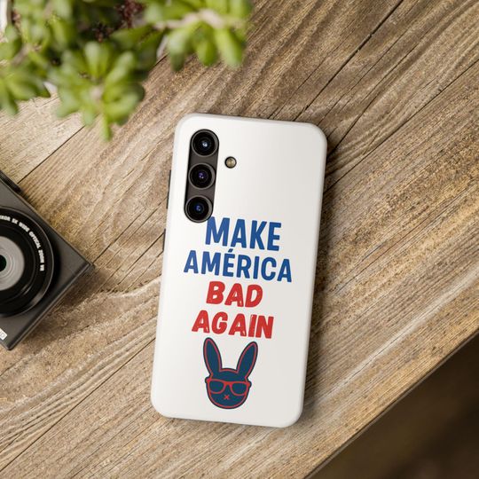 Bad Bunny Make America Bad Again Phone Case, Anti-MAGA Political Cover for iPhone & Samsung
