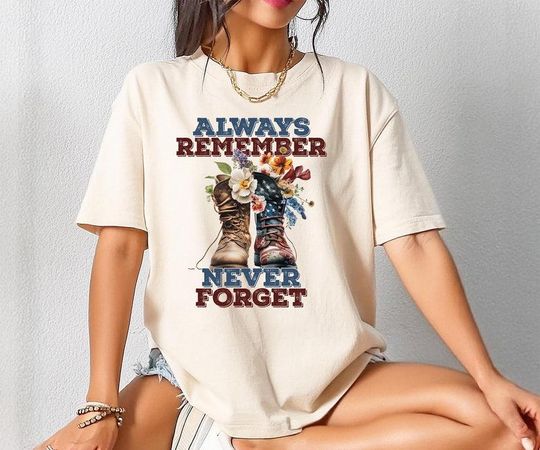 Discover Always Remember Never Forget Shirt, Comfort Colors Veterans Day Shirt, Veteran Boots Shirt