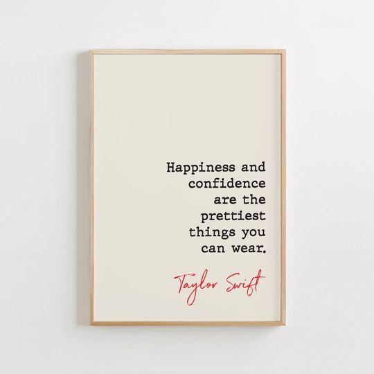 Discover Taylorr Swifts Quote Print, Happiness and confidence are the prettiest things you can, Famous Quotes Poster, Wall Art,  Decor