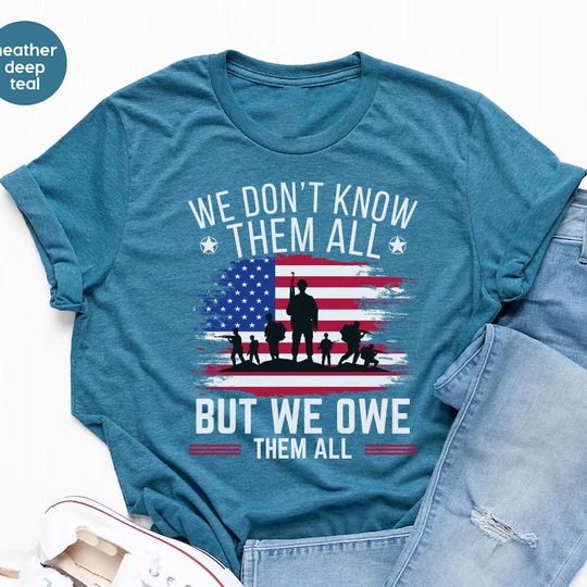 Discover Military Appreciation Veterans shirt,We Owe Them All Veteran Shirt,Memorial Day Shirt,Veteran's Day Shirt,Patriotic Shirt,Thank You Veterans