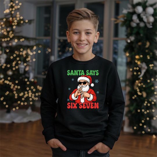 Discover Santa Says Six Seven Christmas Sweatshirt, Viral Internet Meme Humor Sweatshirt, Funny Meme Sweatshirt, Sarcastic 6 7 Sweatshirt