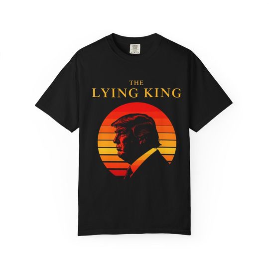 Discover Comfort Colors The Lying King Anti-Trump T-Shirt, Political Parody Graphic Tee, Funny Satire Streetwear, Freedom Statement Shirt