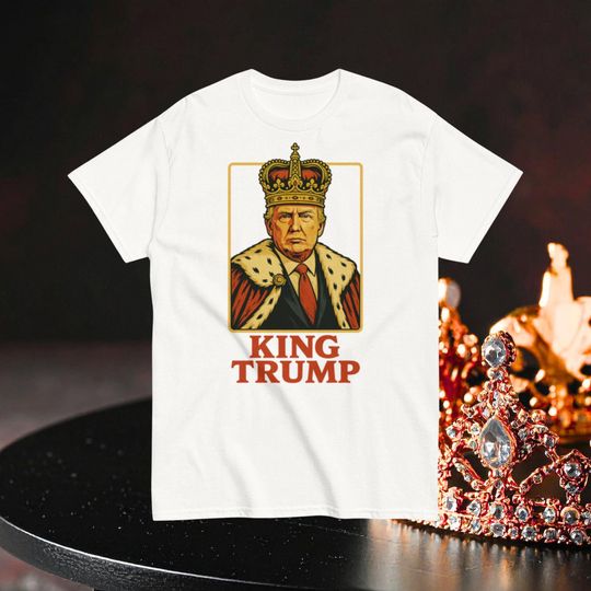 Discover King Trump T-Shirt  Funny Political Satire