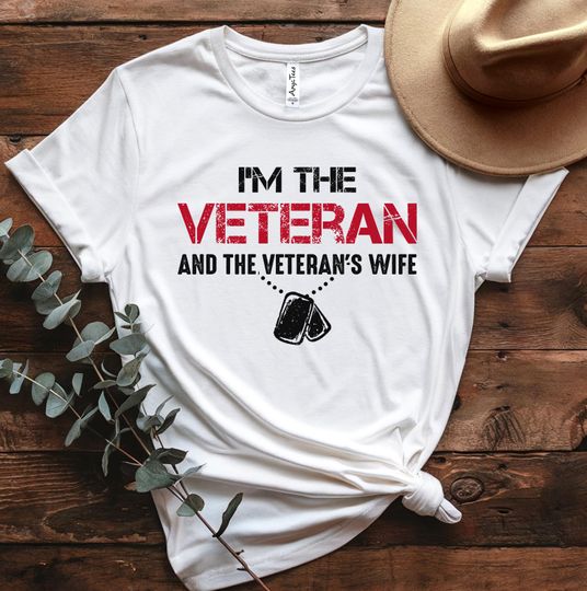 Discover I'm The Veteran And The Veteran's Wife Shirt, Female Veteran Shirt, Women Veteran Shirt, Women Military Shirt, Proud Veteran Wife T-Shirt