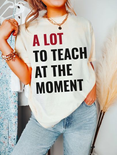Discover Trendy Teacher Shirt Swift Concert New Teach Back to School Funny Cute Birthday Comfort Colors Gift Elementary 2023 Concert Tour Eras A Lot