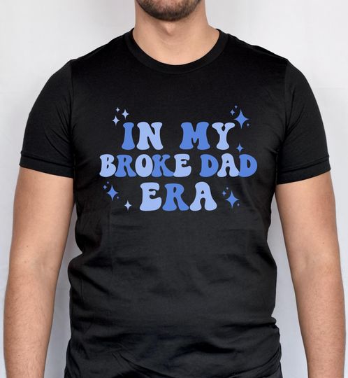 Discover Eras Tour Funny Dad Shirt, In my broke dad Era, Eras Tour Dad Outfit, Taylor Dad Shirt, Gift for Dad, Gift for Father