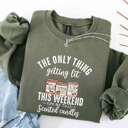 Discover The Only Thing Getting Lit This Weekend Shirt, Funny Fall Shirt, Fall Sweatshirt