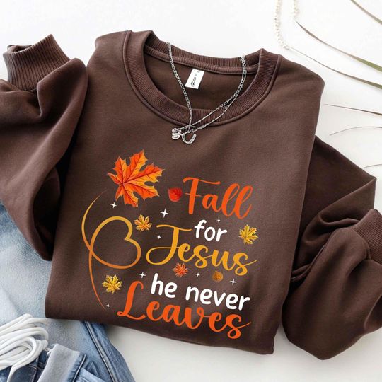 Fall For Jesus, He Never Leaves, Hello Christian Fall Sweatshirt, Fall Flowers Sweatshirt