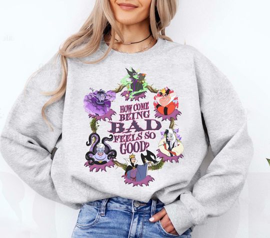 Discover Disney Villains How Come Being  Bad Feels So Good Sweatshirt, Ursula Cruella Maleficent Queen Of Hear Sweatshirt, Disneyland Family Matching Sweatshirt