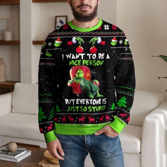 Discover Funny funny character Ugly Christmas Sweater for Men Women, I Want To Be Nice Person But Everyone Is Stupid Sweatshirt, Sarcastic Xmas Gift Idea