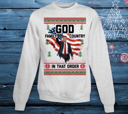 Charlie Kirk Christmas Sweater, God Family Country Xmas Sweatshirt, Ugly Christmas Sweater Party