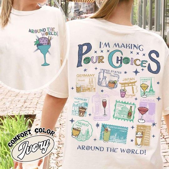 Discover Disney Epcot I'm making a Pour Choice Around The World T-Shirt, Disney Drinking Around The World Shirt, WDW Epcot World Tour Matching Shirt