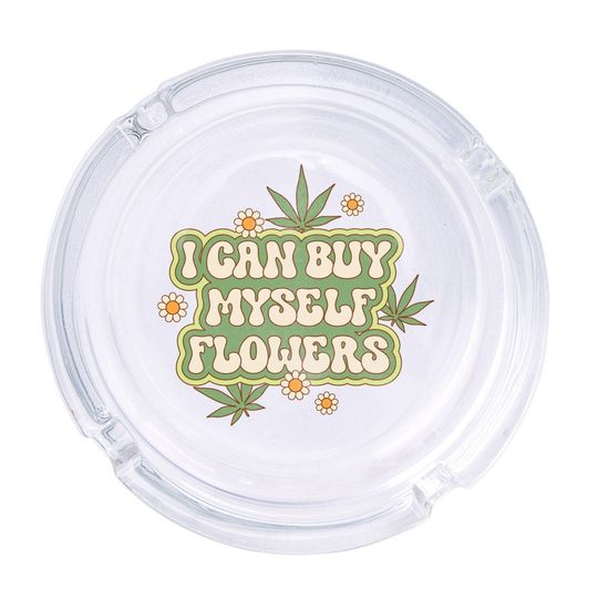 Discover I Can Buy Myself Flowers Round Glass Ashtray 4.25", Cute Clear Glass UV Printed Ash Tray Smoking Gift