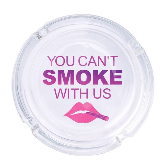 Discover You Can't Smoke With Us Round Glass Ashtray 4.25", Cute Clear Glass UV Printed Ash Tray Smoking Gift