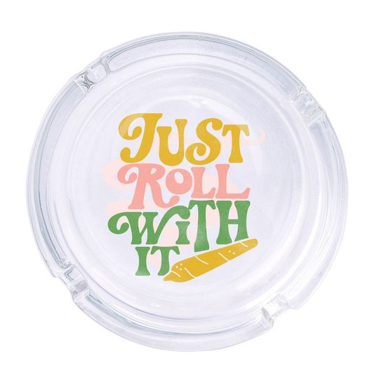 Discover Just Roll With It Round Glass Ashtray 4.25", Cute Clear Glass UV Printed Ash Tray Smoking Gift