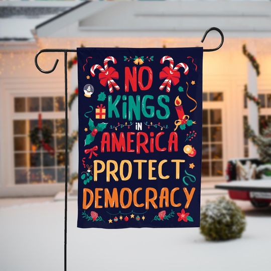 No Kings In America Garden Flag, Christmas Holiday Yard Decor, Patriotic Political Winter Flag Protect Democracy, Political Activist Flag.