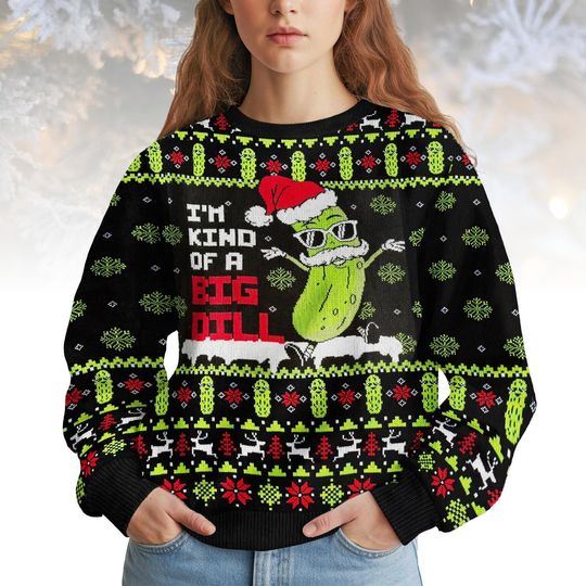 Pickle Ugly Christmas Sweater, Funny Im Kind of a Big Dill Sweater, Food Pun Holiday Knit, Christmas Gift for Men Women, Joke Xmas Swe