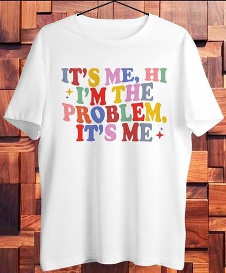 Discover It's Me Hi I'm the Problem It's Me T shirt Funny Slogan Meme Gift T Shirt  Ideal Gift Present Unisex Mens Ladies Top Tee T Shirt
