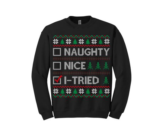 Discover Ugly Christmas Sweater, I Tried Holiday T-Shirt, Funny Xmas Shirt and Hoodie