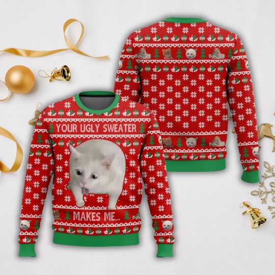 Your Ugly Sweater Make Me Meme Sweater, Cat Meme Ugly Sweater, Christmas Funny Pet Sweater, Cute Pet Holiday Sweater, Ugly Xmas Sweater