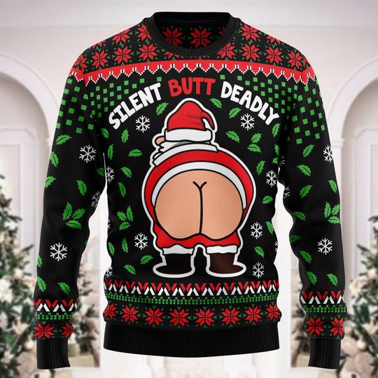 Funny Santa Claus Ugly Christmas Sweater, Silent Butt Deadly Sweatshirt, Humor Christmas Shirt, Family Holiday Shirt, Christmas Gift