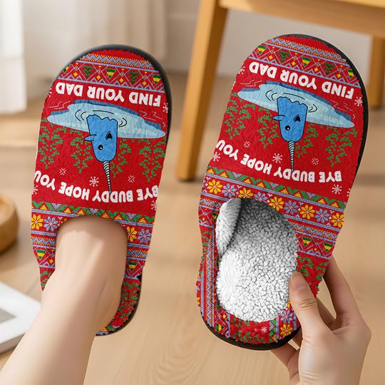 Discover Bye Buddy Hope You Find Your Dad Funny Christmas Slipper, Christmas Movie Cozy Shoes, Elf Christmas Movie, 2025 Gifts Shoes