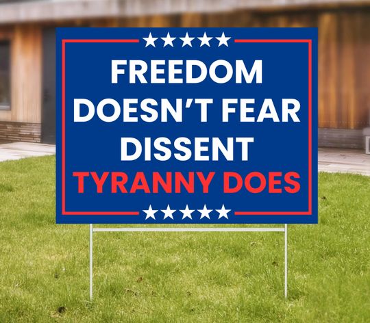 Discover Freedom Doesn't Fear Dissent Tyranny Does Yard Sign, Resist Hate Lawn Sign, Anti-Trump Sign, Resist Racism, Resist Fascism Political Sign