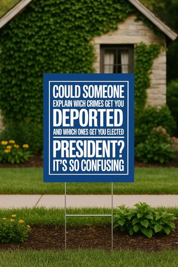 Discover Which Crimes Get You Deported Political Yard Sign, Anti Trump, Political Sign, Trump Protest Signs, Anti Trump Yard Signs, Protest Signs
