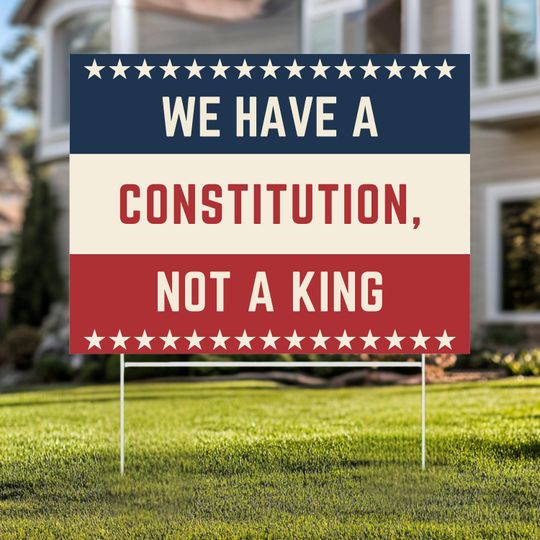 Discover No Kings In America Yard Sign, We Have a Constitution Not a King Yard Sign, Anti-Trump Resistance, Political Activist Yard Sign