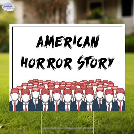 Political Yarn Sign, American Horror Story Sign 2 Sides With H Stake, Anti Trump Yard Sign, Protest Sign, Anti Maga Sign, Democrat Sign