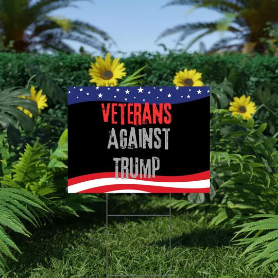 Discover Veterans Against Trump Yard Sign: Patriotic Political Protest Decor