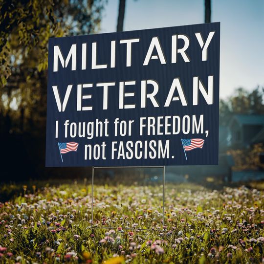 Military Veteran Yard sign veteran against Trump sign anti fascism sign for political protest march rally Navy blue sign