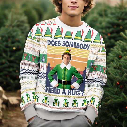 Buddy Elf Ugly Christmas Sweater, Does Somebody Need A Hug Sweater